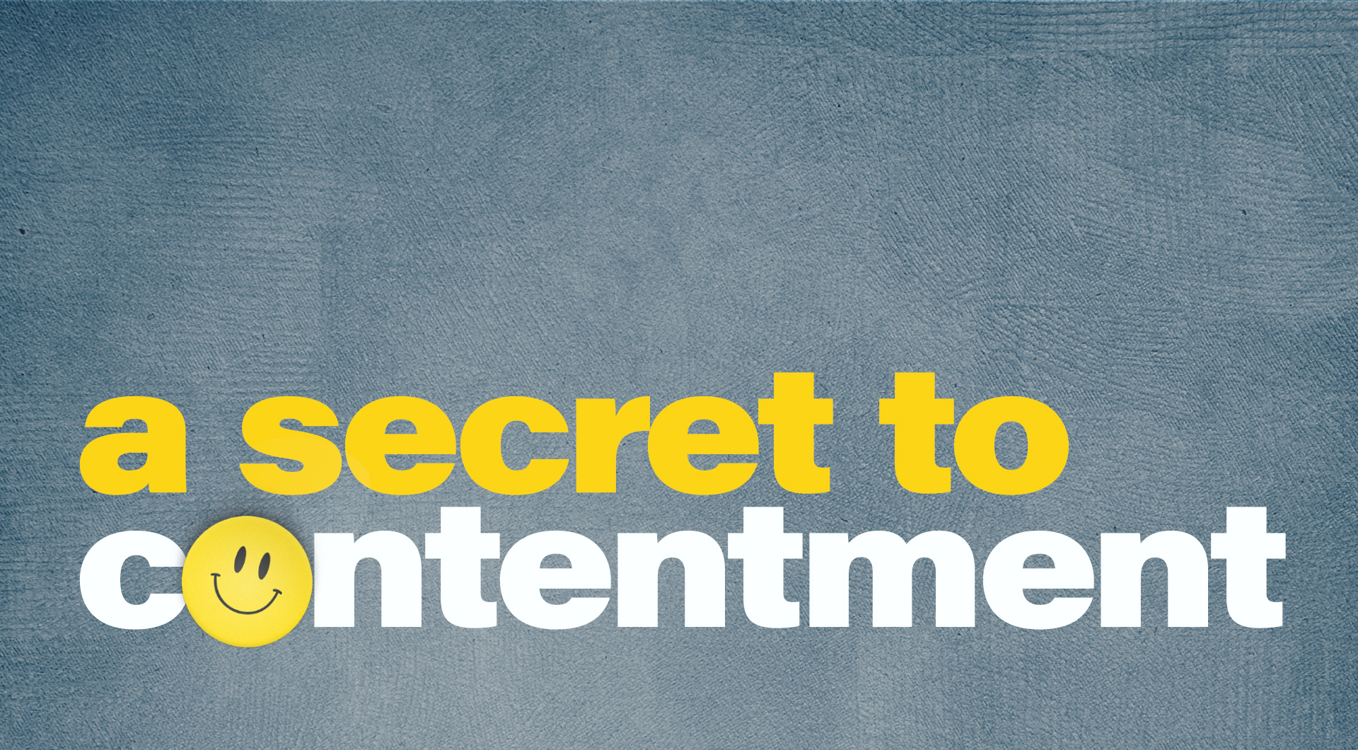 Secret to Contentment - Teays Valley