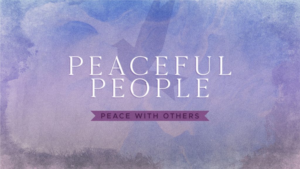Peaceful People: Peace With Others