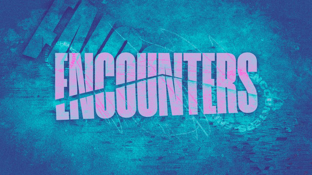 Encounters Part 4 – Easter Sunday