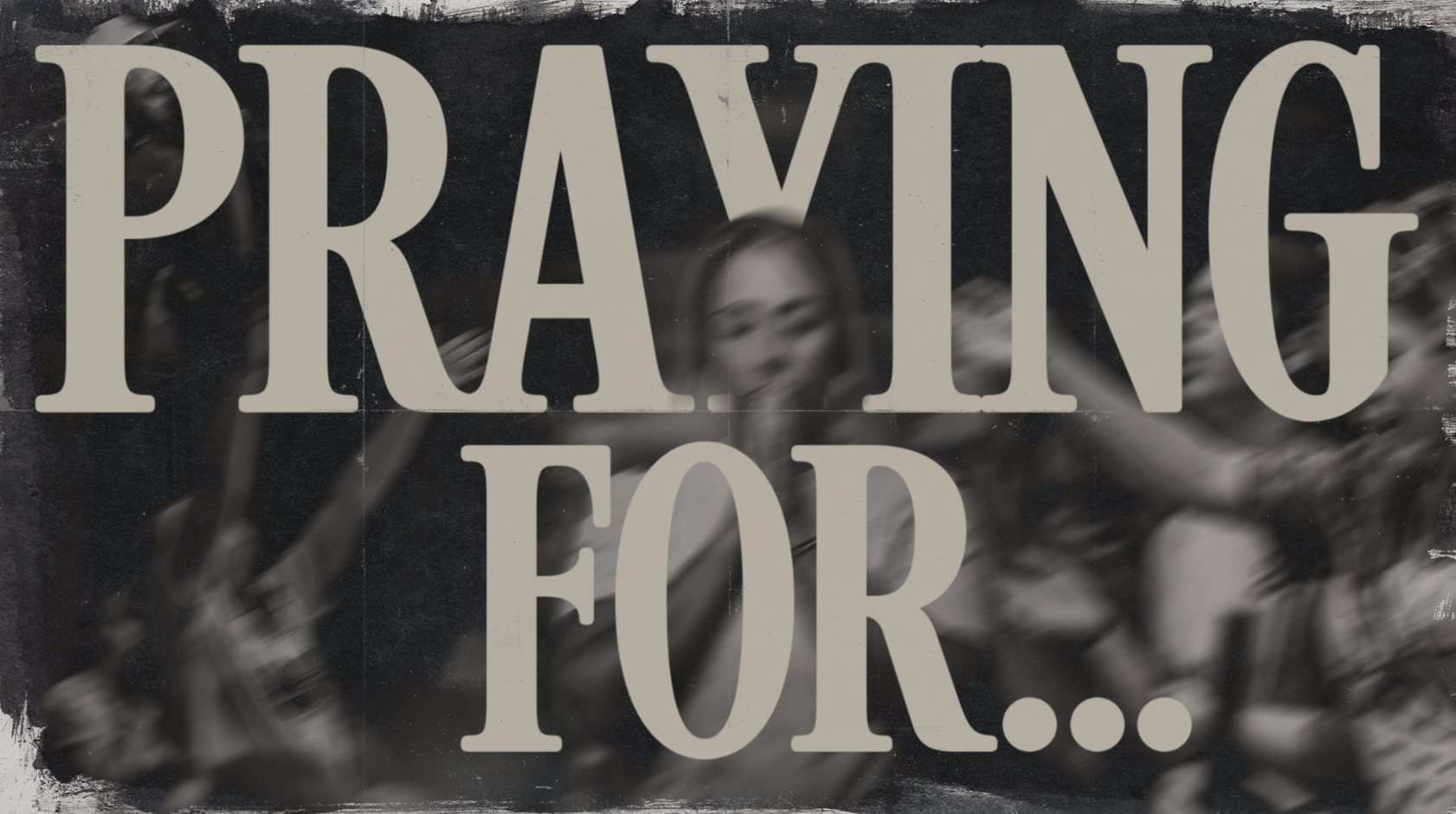 Praying For... sermon series graphic
